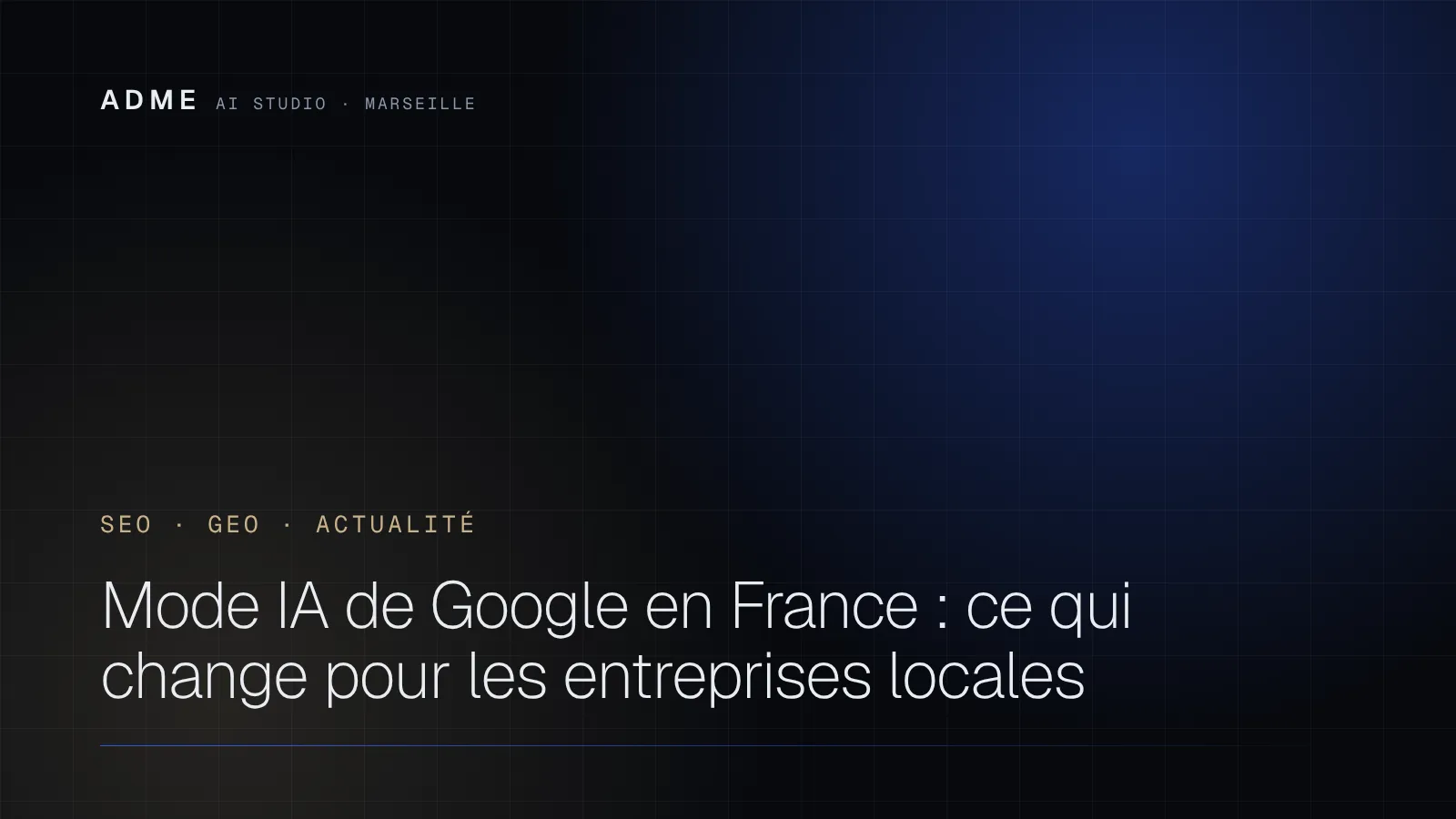 Mode IA de Google en France : ce qui change pour les entreprises locales