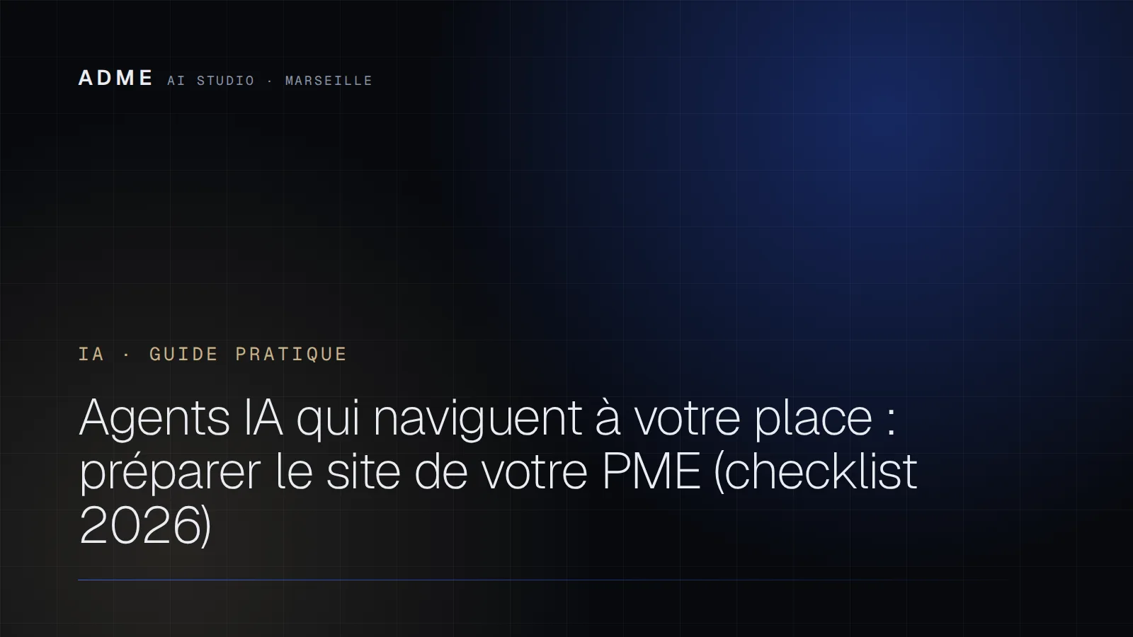 Agents IA qui naviguent à votre place : préparer le site de votre PME (checklist 2026)